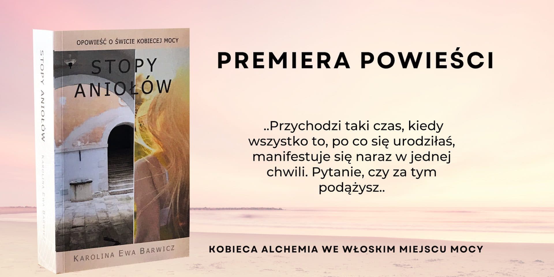 Opowieść o świcie kobiecej mocy - Premiera książki „Stopy Aniołów”